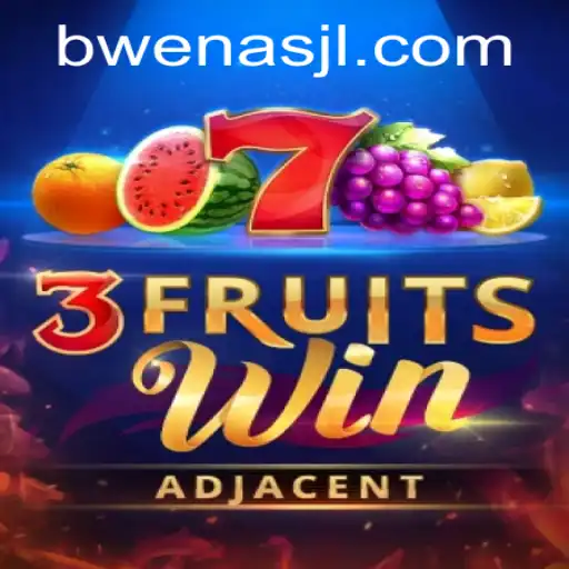 Discover the Exciting World of 3FruitsWin with Bwenas